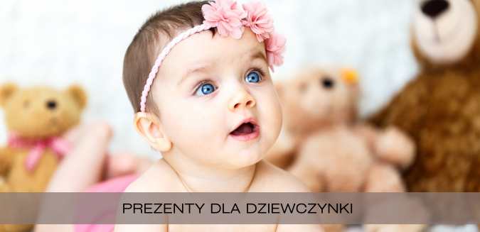 Prezenty dla dziewczynki